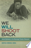 We will shoot back : armed resistance in the Mississippi Freedom Movement / Akinyele Omowale Umoja.