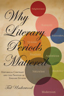 Why literary periods mattered : historical contrast and the prestige of English studies /