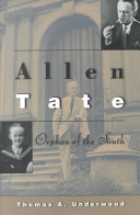 Allen Tate : orphan of the South / Thomas A. Underwood.
