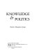 Knowledge & politics /