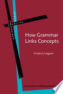 How grammar links concepts : verb-mediated constructions, attribution, perspectivizing /