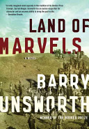 Land of marvels : a novel / Barry Unsworth.