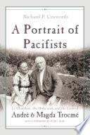 A portrait of pacifists : Le Chambon, the Holocaust, and the lives of André and Magda Trocmé /