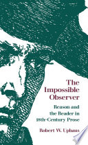 The impossible observer : reason and the reader in 18th century prose / Robert W. Uphaus.