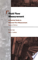 Fluid flow measurement : a practical guide to accurate flow measurement / E.L. Upp, Paul J. LaNasa.