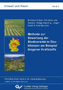 Methode zur Bewertung der Biodiversitat in Okobilanzen am Beispiel biogener Kraftstoffe : Aussagemoglichkeiten Okobilanzen auf vorhandener und -grenzen bundesebene auf Daten der fur Basis /