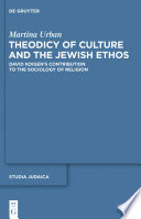 Theodicy of culture and the Jewish ethos : David Koigen's contribution to the sociology of religion /