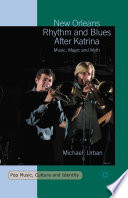 New Orleans rhythm and blues after Katrina : music, magic and myth /