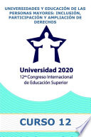 Universidades y educacion de las personas mayores : inclusion, participacion y ampliacion de derechos /