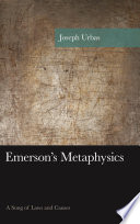 Emerson's metaphysics : a song of laws and causes / Joseph Urbas.