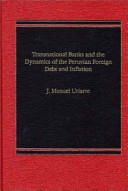 Transnational banks and the dynamics of the Peruvian foreign debt and inflation /