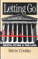 Letting go : death, dying, and the law / Melvin I. Urofsky.