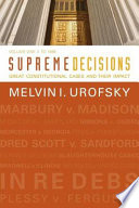 Supreme decisions : great constitutional cases and their impact / Melvin I. Urofsky.