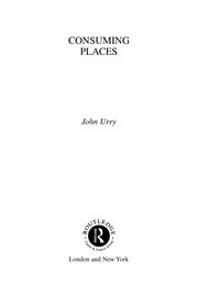 Consuming places / John Urry.