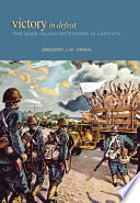 Victory in defeat : the Wake Island defenders in captivity, 1941-1945 / Gregory J.W. Urwin.