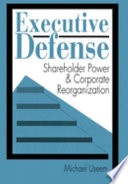 Executive defense : shareholder power and corporate reorganization / Michael Useem.