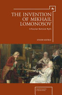 The invention of Mikhail Lomonosov : a Russian national myth / Steven A. Usitalo.
