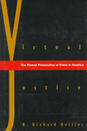 Virtual justice : the flawed prosecution of crime in America /