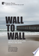 WALL TO WALL law as culture in latin america and spain.
