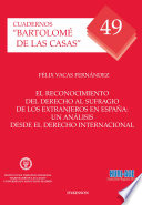 El reconocimiento del derecho al sufragio de los extranjeros en Espana : un analisis desde el derecho internacional /