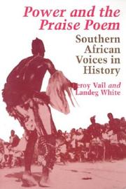 Power and the praise poem : southern African voices in history / by Leroy Vail and Landeg White.