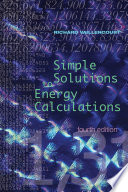 Simple solutions to energy calculations / Richard Vaillencourt.