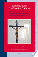 Justification and participation in Christ the development of the Lutheran doctrine of justification from Luther to the Formula of concord (1580) /