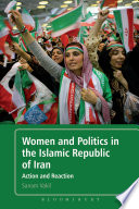 Women and politics in the Islamic republic of Iran : action and reaction / Sanam Vakil.