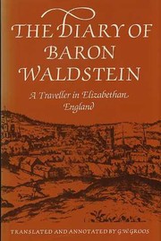 The diary of Baron Waldstein, a traveller in Elizabethan England /