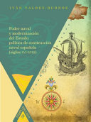 Poder naval y modernizacion del Estado : politica de construccion naval espanola (siglos XVI-XVII) /