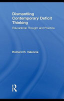 Dismantling contemporary deficit thinking educational thought and practice /