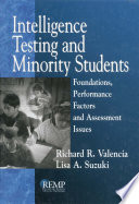 Intelligence testing and minority students : foundations, performance factors, and assessment issues /