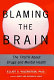 Blaming the brain : the truth about drugs and mental health /
