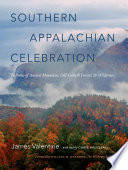 Southern Appalachian Celebration : In Praise of Ancient Mountains, Old-Growth Forests, and Wilderness.