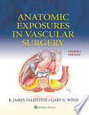 Anatomic exposures in vascular surgery