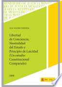 Libertad de conciencia, neutralidad del Estado y principio de laicidad : (un estudio constitucional comparado) /