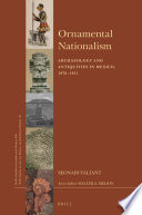 Ornamental nationalism : archaeology and antiquities in Mexico, 1876-1911 /