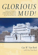 Glorious mud! : ancient and contemporary earthen design and construction in North Africa, Western Europe, the Near East, and Southwest Asia /