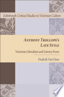 Anthony Trollope's late style : Victorian liberalism and literary form /