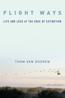 Flight ways : life and loss at the edge of extinction /