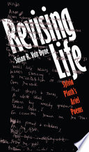 Revising life : Sylvia Plath's Ariel poems / Susan R. Van Dyne.