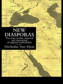 New diasporas : the mass exodus, dispersal and regrouping of migrant communities / Nicholas Van Hear.