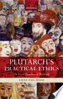 Plutarch's practical ethics : the social dynamics of philosophy /