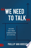 We need to talk : building trust when communicating gets critical /