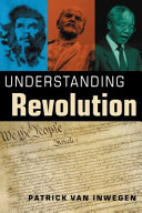 Understanding revolution / Patrick Van Inwegen.