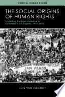 The social origins of human rights : protesting political violence in Colombia's oil capital, 1919-2010 /