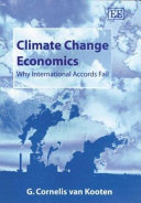Climate change economics : why international accords fail / G. Cornelis van Kooten.