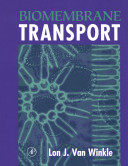 Biomembrane transport / Lon J. Van Winkle ; with contributions by Ovidio Busolati [and others].