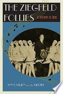 The Ziegfeld Follies : a history in song / Ann Ommen van der Merwe.