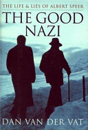 The good Nazi : the life and lies of Albert Speer / Dan van der Vat.